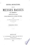 Petites instructions pour les messes basses du dimanche, comprenant en une série de canevas l'exposé méthodique de la doctrine chrétienne: Première série