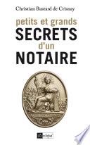 Petits et grands secrets d'un notaire