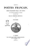 Petits poëtes français, depuis Malherbe jusqu'a nos jours avec des notices biographiques et littéraires sur chacun d'eux par M. P. Poitevin