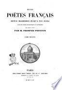 Petits poëtes français, depuis Malherbe jusqu'a nos jours avec des notices biographiques et littéraires sur chacun d'eux par M. P. Poitevin