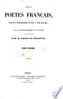 Petits poetes francais, depuis Malherbe jusqu'a nos jours avec des notices biographiques et littéraires sur chacun d'eux par M. Prosper Poitevin