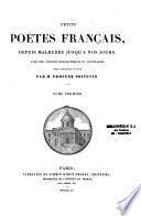 Petits poètes Français, depuis Malherbe jusqu'à nos jours