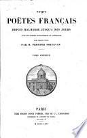 Petits poètes français, depuis Malherbe jusqu'à nos jours