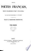 Petits poètes franc̜ais, depuis Malherbes jusqu'à nos jours: Racan. Segrais. Madame Deshoulières. Chaulieu. La Fare. Sénecé. Vergier. Houdard de Lamotte. Piron. Louis Racine. Lefranc de Pompignan. Gresset. Gentil Bernard. Lemierre. De Bernis. Saint-Lambert. Marmonontel. Le Brun. Malfilatre. Colardeau