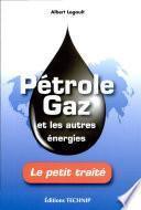 Pétrole, gaz et les autres énergies