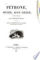 Pétrone, Apulée, Aulu-Gelle