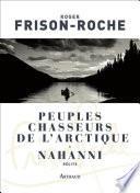 Peuples chasseurs de l'Arctique / Nahanni