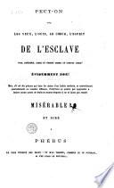 Peut-on avec les yeux, l'ouië, le coeur, l'esprit de l'esclave voir, entendre, aimer et penser comme un citoyen libre? Evidemment non! ...