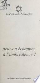 Peut-on échapper à l'ambivalence ?