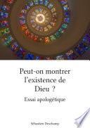 Peut-on montrer l'existence de Dieu ?
