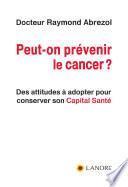 Peut-on prévenir le cancer?