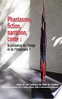 Phantasme, fiction, narration, conte : la puissance de l'image et de l'Imaginaire ?