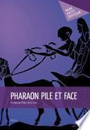 Pharaon pile et face