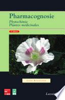 Pharmacognosie, phytochimie, plantes médicinales (4e ed.)