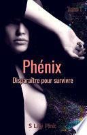 Phénix - Disparaître pour survivre
