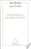 Phénoménologie et physiologie de l’action
