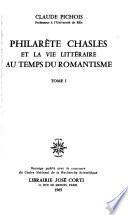 Philarète Chasles et la vie littéraire au temps du romantisme...