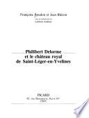 Philibert Delorme et le château royal de Saint-Léger-en-Yvelines