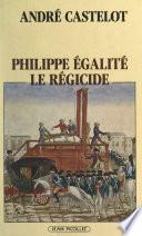 Philippe Égalité, le régicide