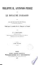 Philippe II, Antonio Pérez et le Royaume d ́Aragón