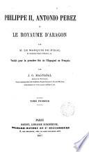 Philippe II, Antonio Pérez et le Royaume d ́Aragón