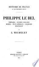 Philippe Le Bel. Templiers ; Guerres anglaises ; Marcel ; États généraux ; Jacquerie ; Duguesclin