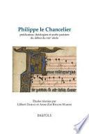Philippe Le Chancelier Predicateur, Theologien Et Poete Parisien (Du Debut Du Xiiie Siecle)