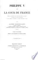 Philippe V et la cour de France, d'après des documents inédits