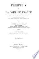 Philippe V et la cour de France