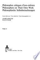 Philosophes Critiques d'Eux-Mjmes - (Philosophers on Their Own Work) - Philosophische Selbstbetrachtungen