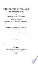 Philosophie catholique de l'histoire, ou l'Histoire expliquée