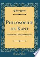 Philosophie de Kant: Examen de la Critique Du Jugement (Classic Reprint)