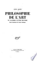 Philosophie de l'art, ou, Alchimie contre histoire