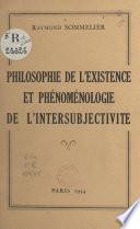 Philosophie de l'existence et phénoménologie de l'intersubjectivité
