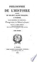 Philosophie de l'histoire, professée en dix-huit lecons publiques, à Vienne