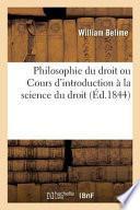 Philosophie Du Droit Ou Cours D'Introduction a la Science Du Droit