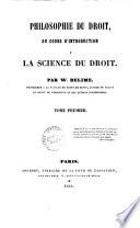Philosophie du droit, ou Cours d'introduction a la science du droit par W. Belime