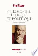 Philosophie, éthique et politique. Entretiens et dialogues