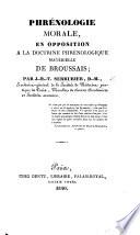 Phrénologie morale, en opposition à la doctrine phrénologique matérielle de Broussais
