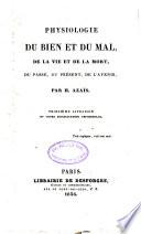 Physiologie du Bien et du Mal, de la Vie et de la Mort, du Passe, du Present, de L'avenir