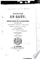 Physiologie du goût ou méditations de gastronomie transcendante