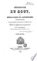 Physiologie du gout ou Méditations de gastronomie transcendante,...