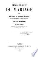 Physiologie du mariage, ou Méditations de philosophie éclectique sur le bonheur et le malheur conjugal par H. De Balzac