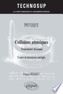 PHYSIQUE - Collisions atomiques - Traitement classique - Cours et exercices corrigés (niveau B)