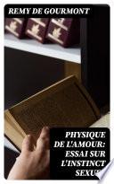 Physique de l'Amour: Essai sur l'instinct sexuel