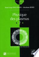 Physique des plasmas. 2
