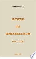 Physique des Semiconducteurs - Tome 1 : Cours