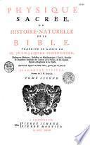 Physique sacrée, ou Histoire naturelle de la Bible, traduite du latin de M. Jean Jacques Scheuchzer,... enrichie de figures en taille douce, gravées par les soins de Jean André Pfeffel