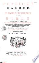 Physique sacrée, ou Histoire naturelle de la Bible, traduite du latin de M. Jean Jacques Scheuchzer,... enrichie de figures en taille douce, gravées par les soins de Jean André Pfeffel