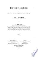 Physique sociale, ou: Essai sur le développement des facultés de l'homme